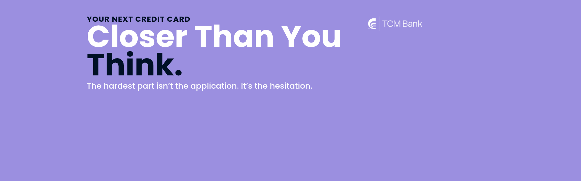 Purple TCM Bank banner advertising a credit card: large 'Closer Than You Think' text with supporting tagline and logo in the corner.